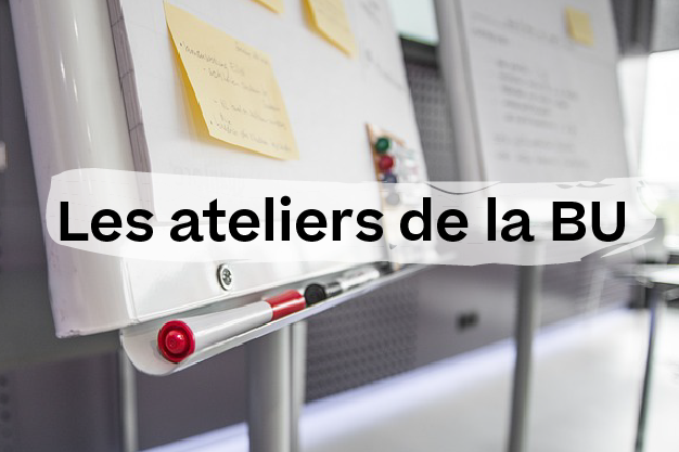 Boutton vers les ateliers de la BU.